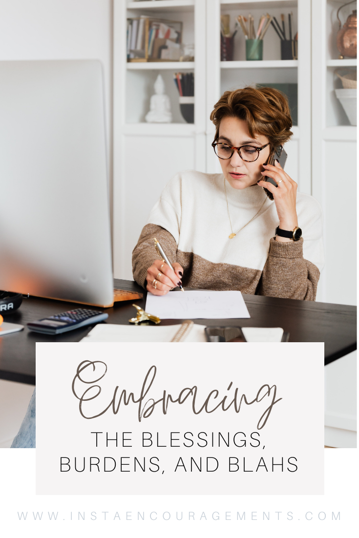 ​Embracing the Blessings, Burdens, and Blahs