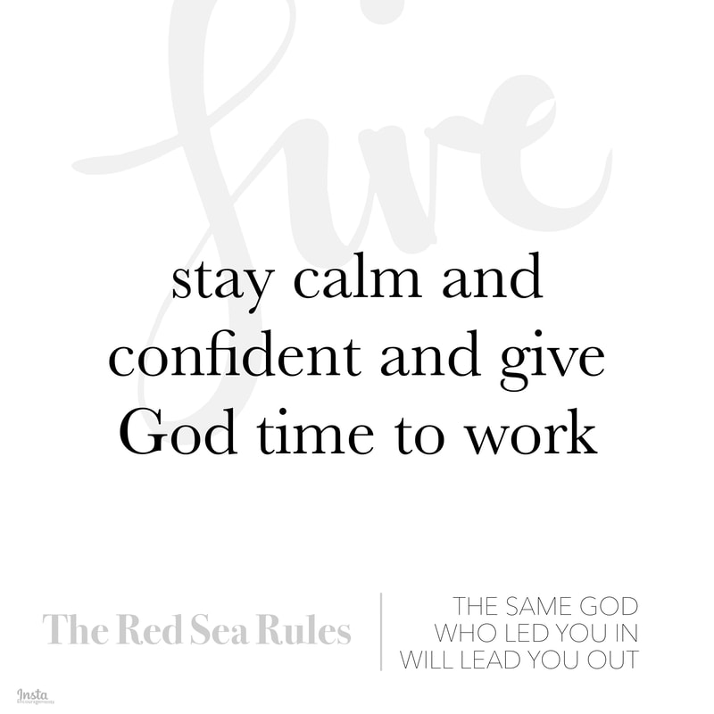 Red Sea Rule #5: Stay calm and confident, and give God time to work.
