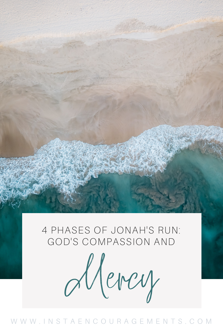 The 4 Phases of Jonah's Run and God's Compassion & Mercy If you are at all like me, raised in a church-going home, you've been quite familiar since childhood with the story of Jonah and the whale. As a child, the story fascinated me. As an adult though I realize this story is about so much more than just Jonah and some great big fish.