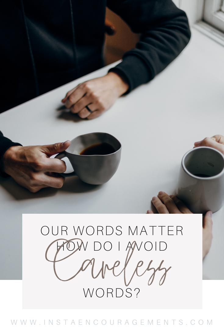 Our Words Matter: ​How Do I Avoid Careless Words?