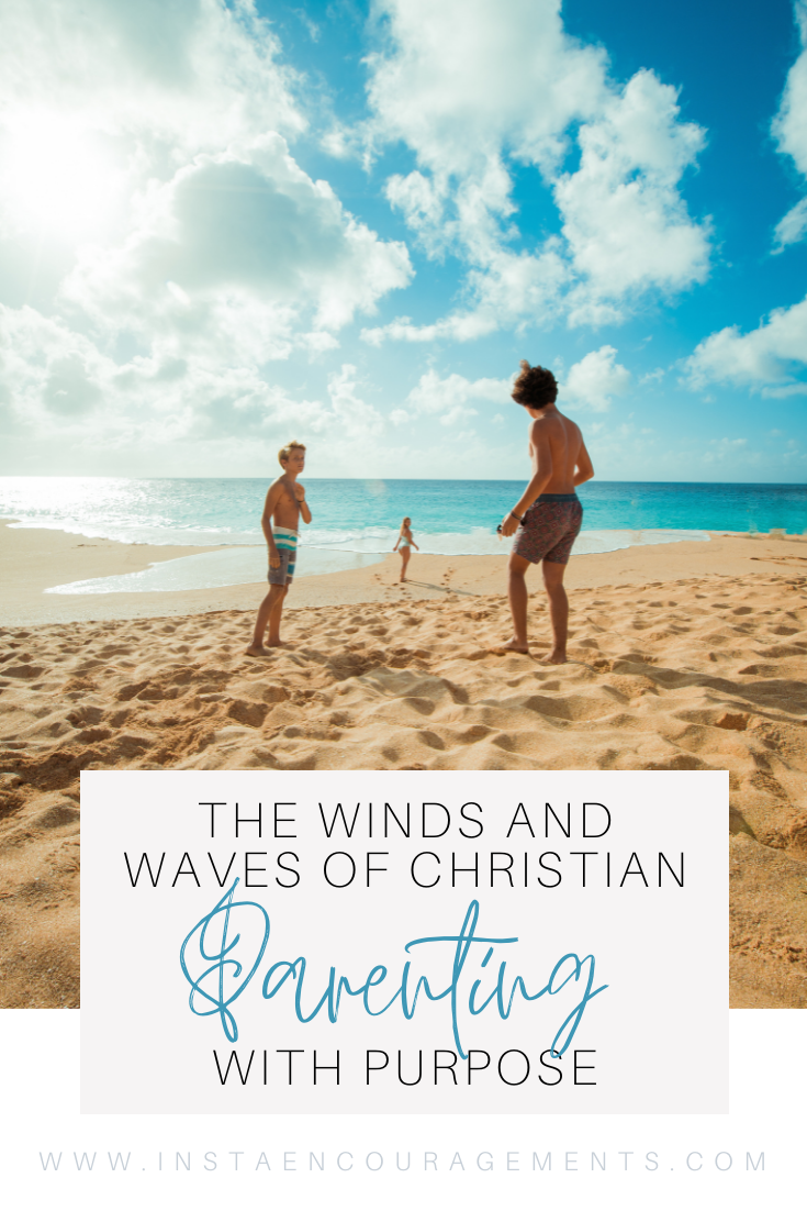 The Winds and Waves of Christian Parenting With Purpose