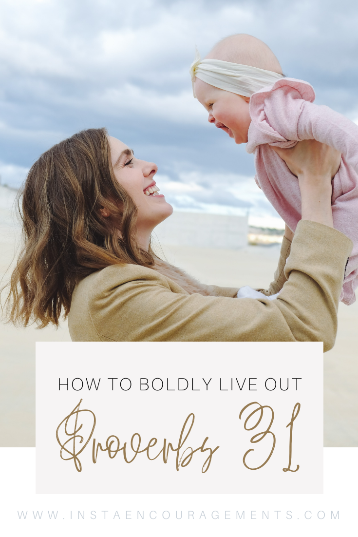 How To Boldly Live Out Proverbs 31