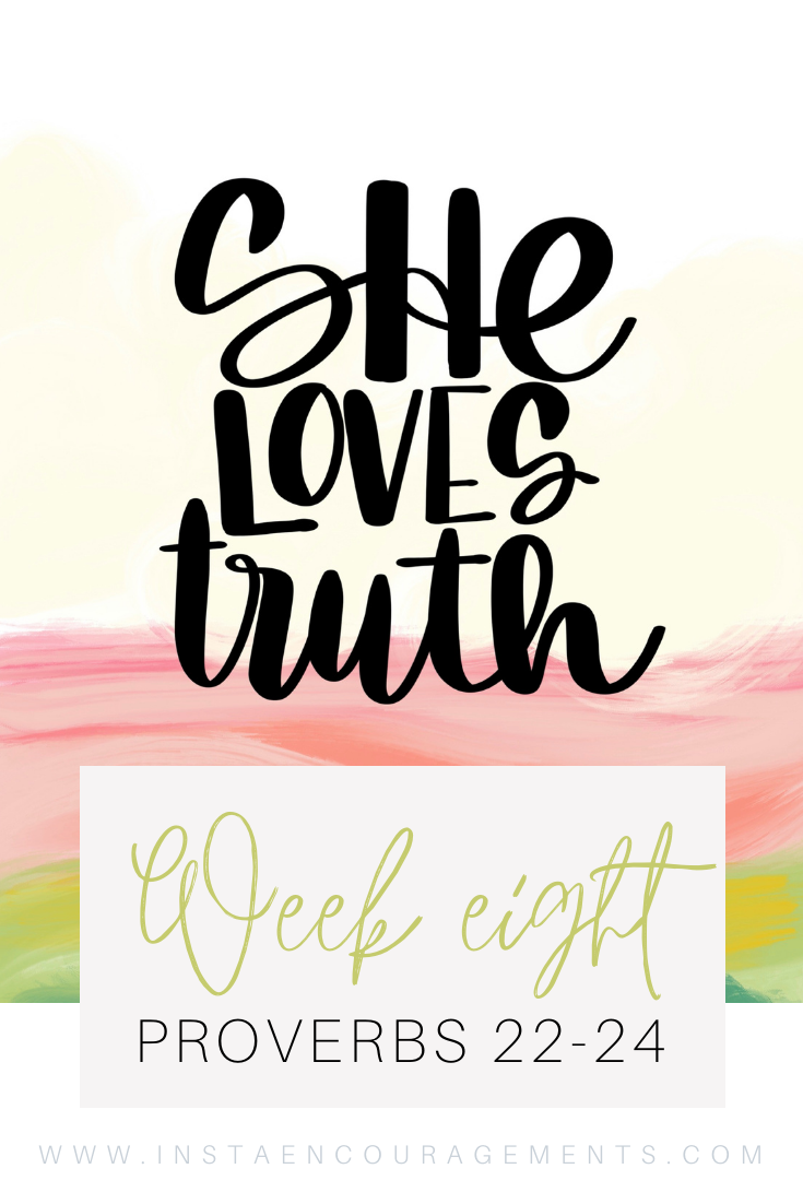 ​She Loves Truth Week Eight Proverbs 22-24