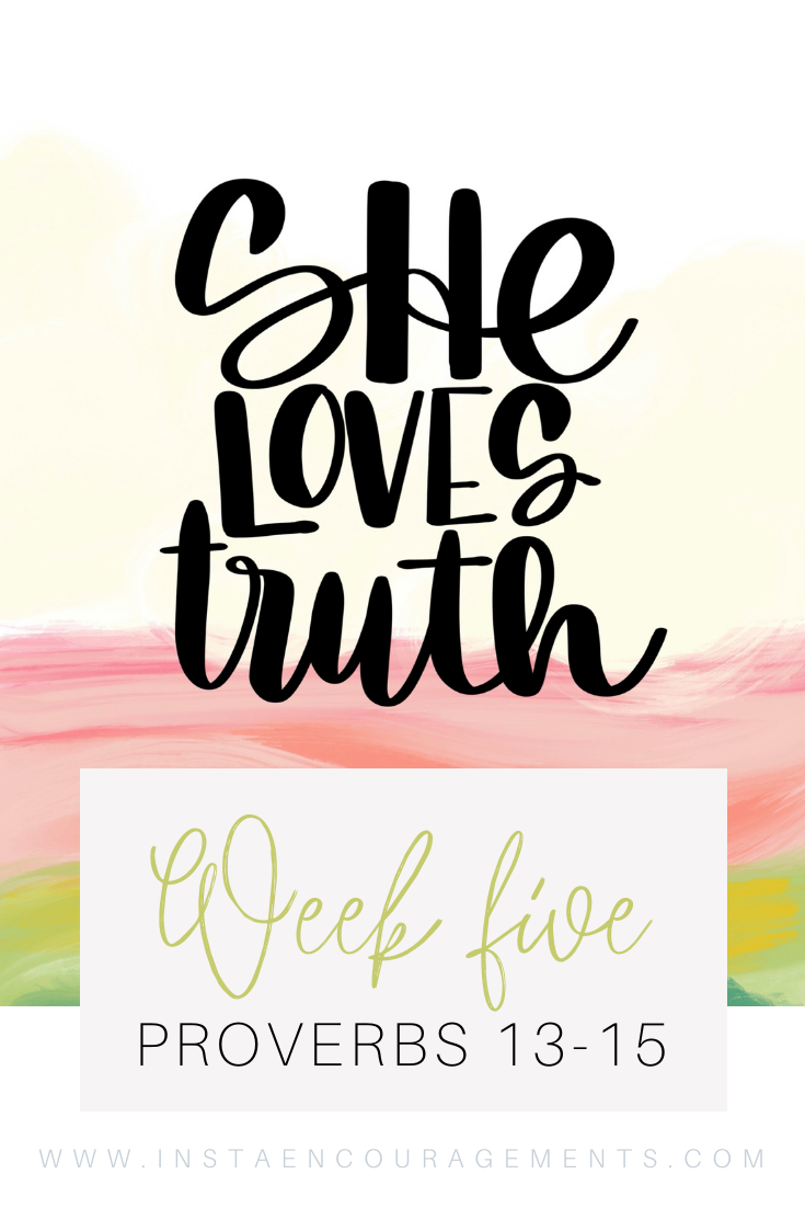 ​She Loves Truth Week Five Proverbs 13-15