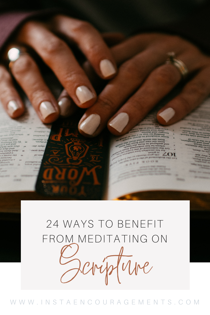 24 Ways We Benefit From Meditating on Scripture