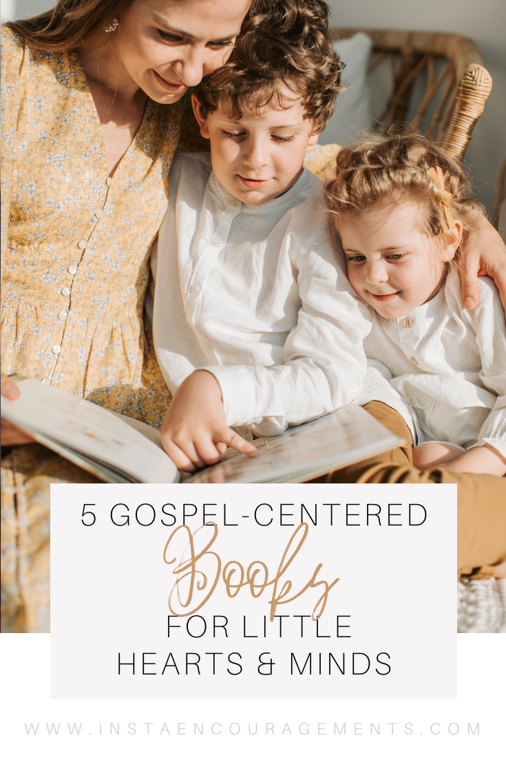 5 ​Gospel-Centered Books For Little Hearts & Minds