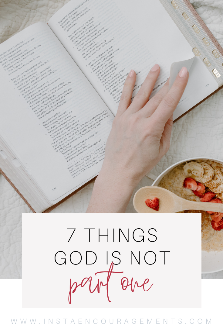 7 Things God Is Not (Part 1)