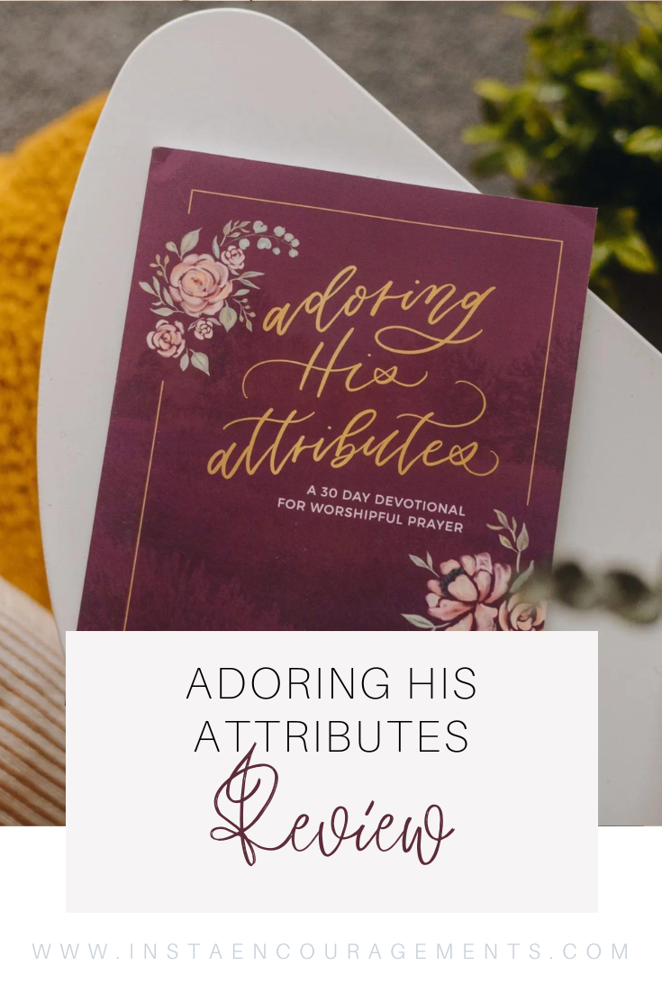 Adoring His Attributes: A 30 Day Devotional for Worshipful Prayer