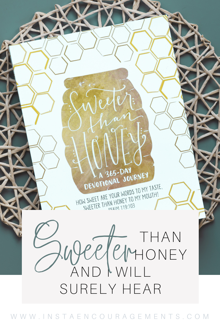 Sweeter Than Honey: And I Will Surely Hear