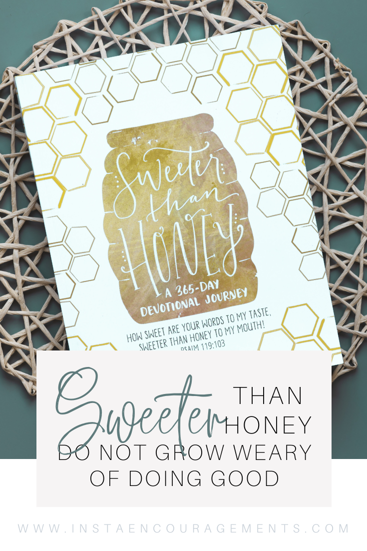 Sweeter Than Honey: Do Not Grow Weary of Doing Good