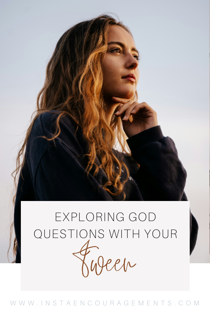 Exploring God Questions with Your Tween