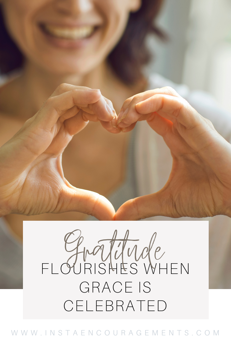 Gratitude Flourishes When Grace is Celebrated