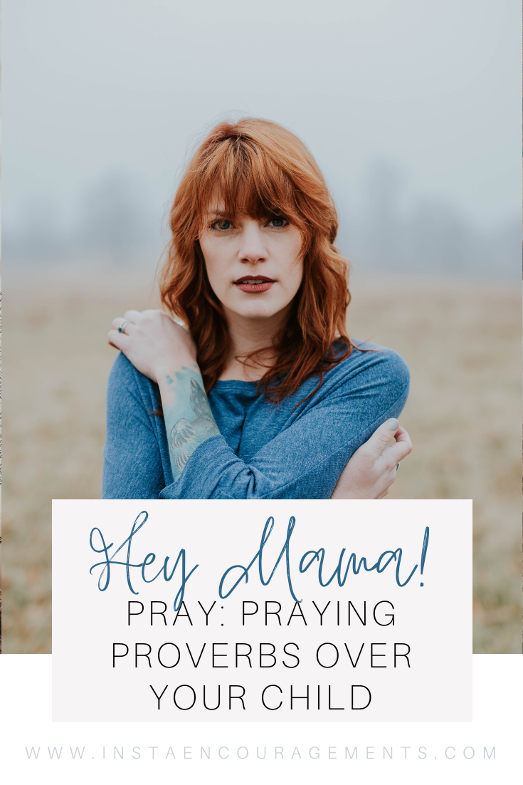 Hey Mama! PRAY: Praying Proverbs Over Your Child
