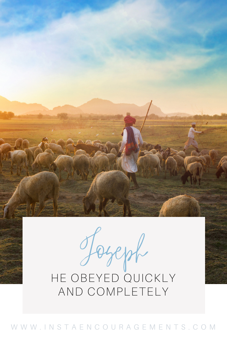 ​Joseph: He Obeyed Quickly & Completely