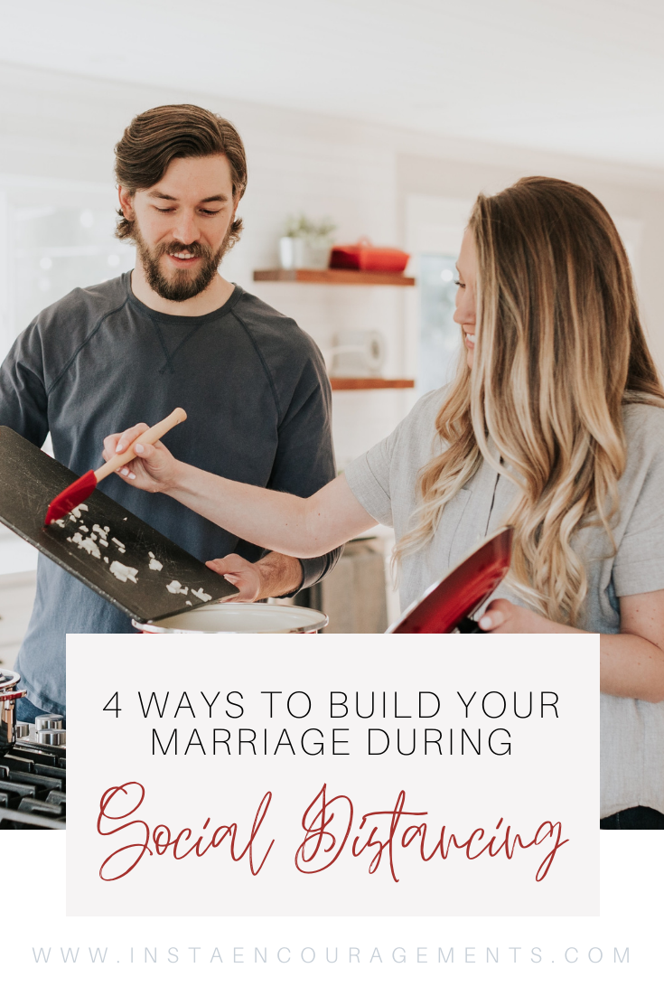 4 Ways to Build Your Marriage During Social Distancing