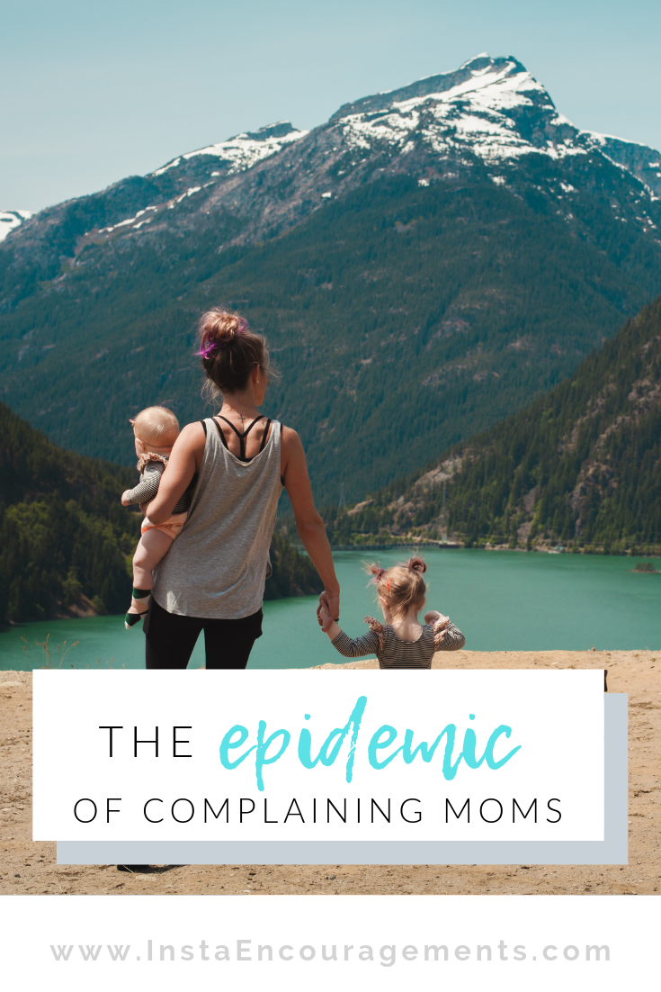 The Epidemic of Complaining Moms
