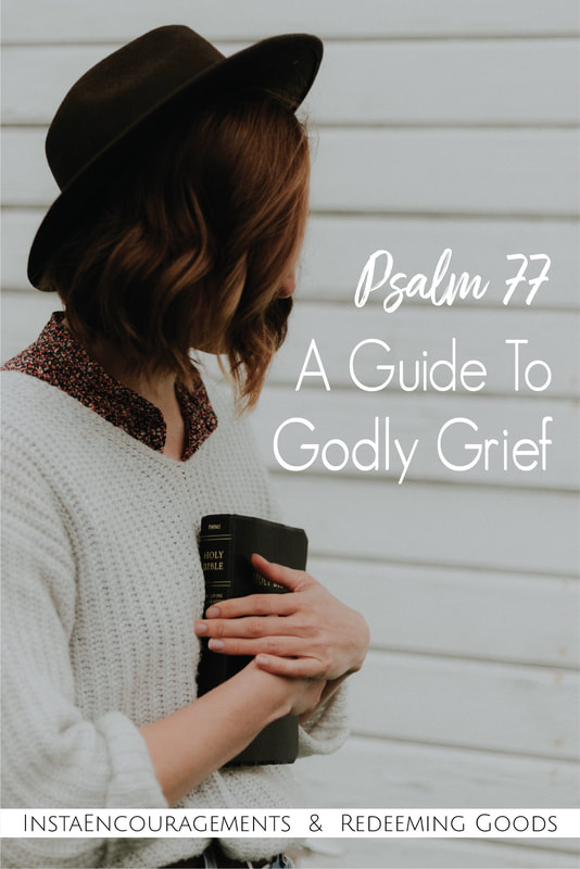 Psalm 77--A Guide To Godly Grief: How would you help someone who’s going through deep pain and heartache? How would you counsel and comfort them? How would you help them find hope when all seems lost?Picture