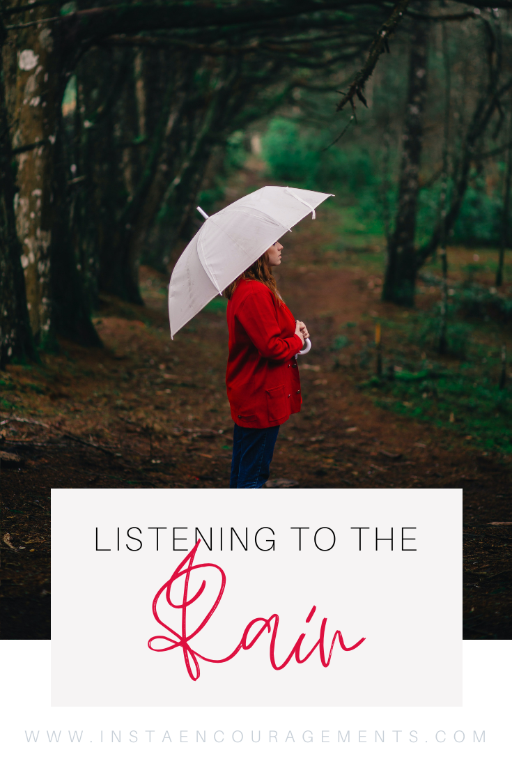 Listening to the Rain & Things to Think on
