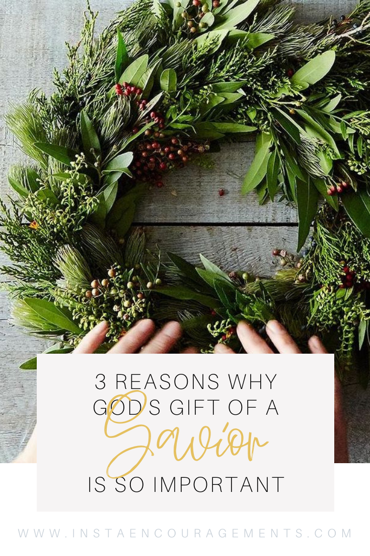 3 Reasons Why God's Gift of a Savior is So Important