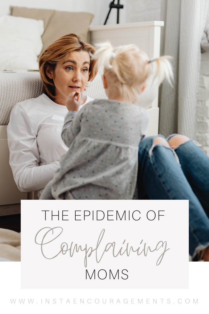 The Epidemic of Complaining Moms
