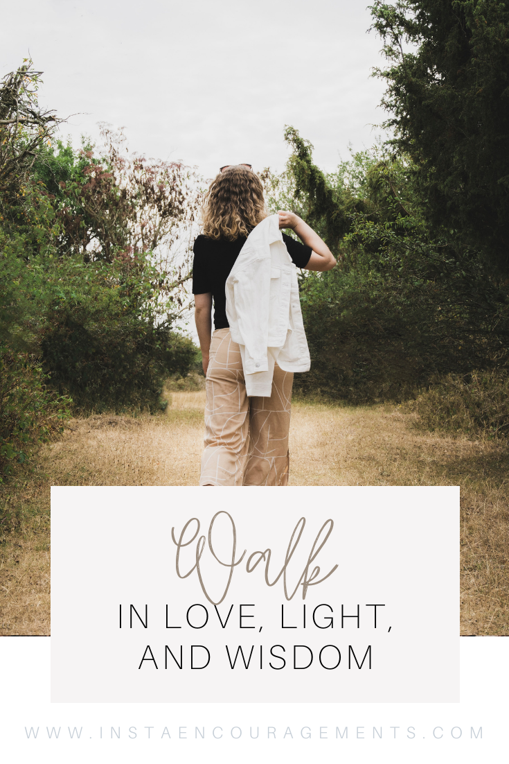 Walk in Love, Light, and Wisdom